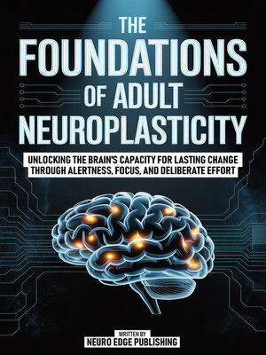 cover image of The Foundations of Adult Neuroplasticity
